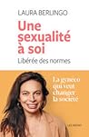 Une sexualité à soi, libérée des normes by Laura Berlingo