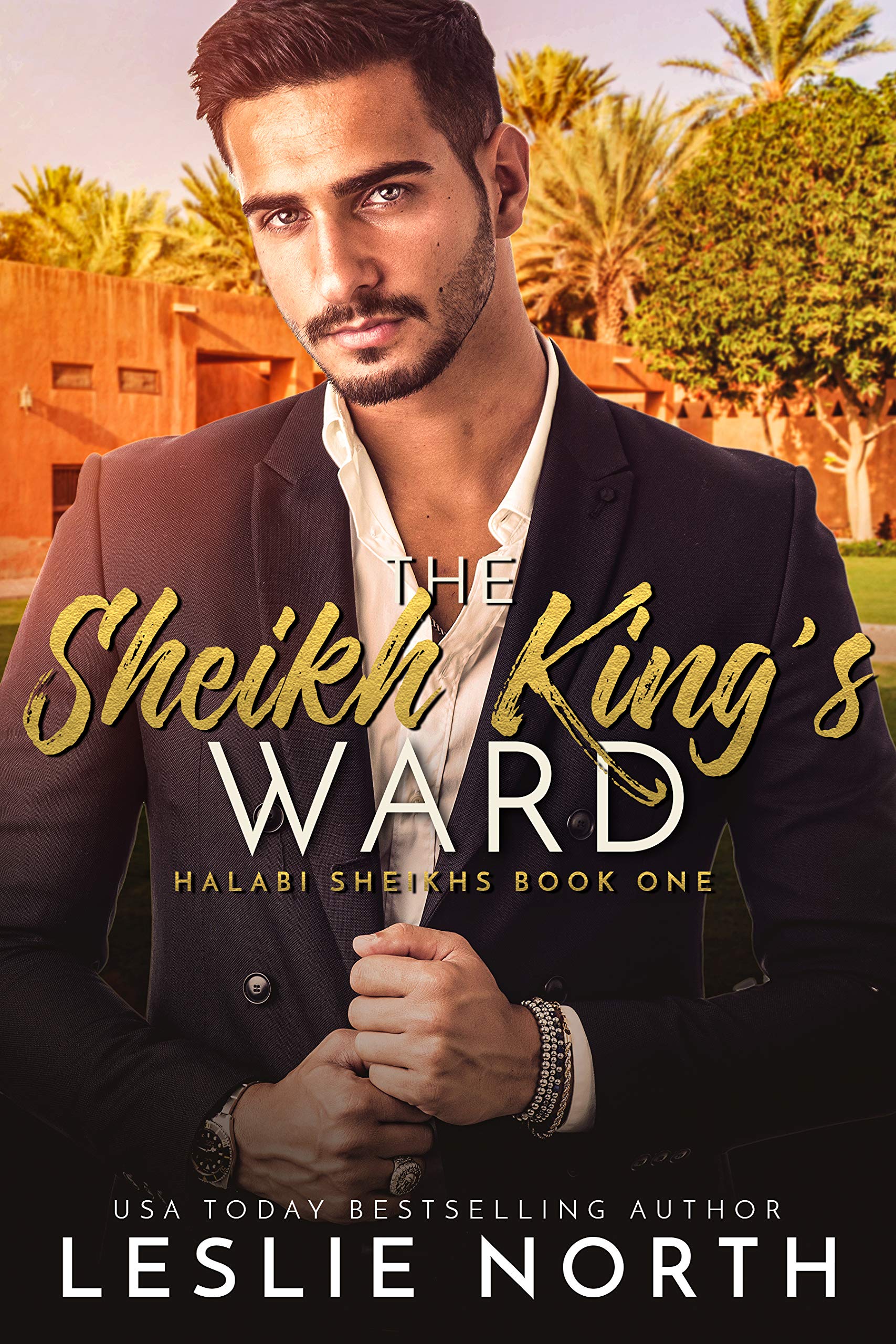 The Sheikh King's Ward (Halabi Sheikhs #1)