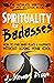 Spirituality for Badasses: How To Find Inner Peace and Happiness Without Losing Your Cool (The Spirituality for Badasses Book Series)