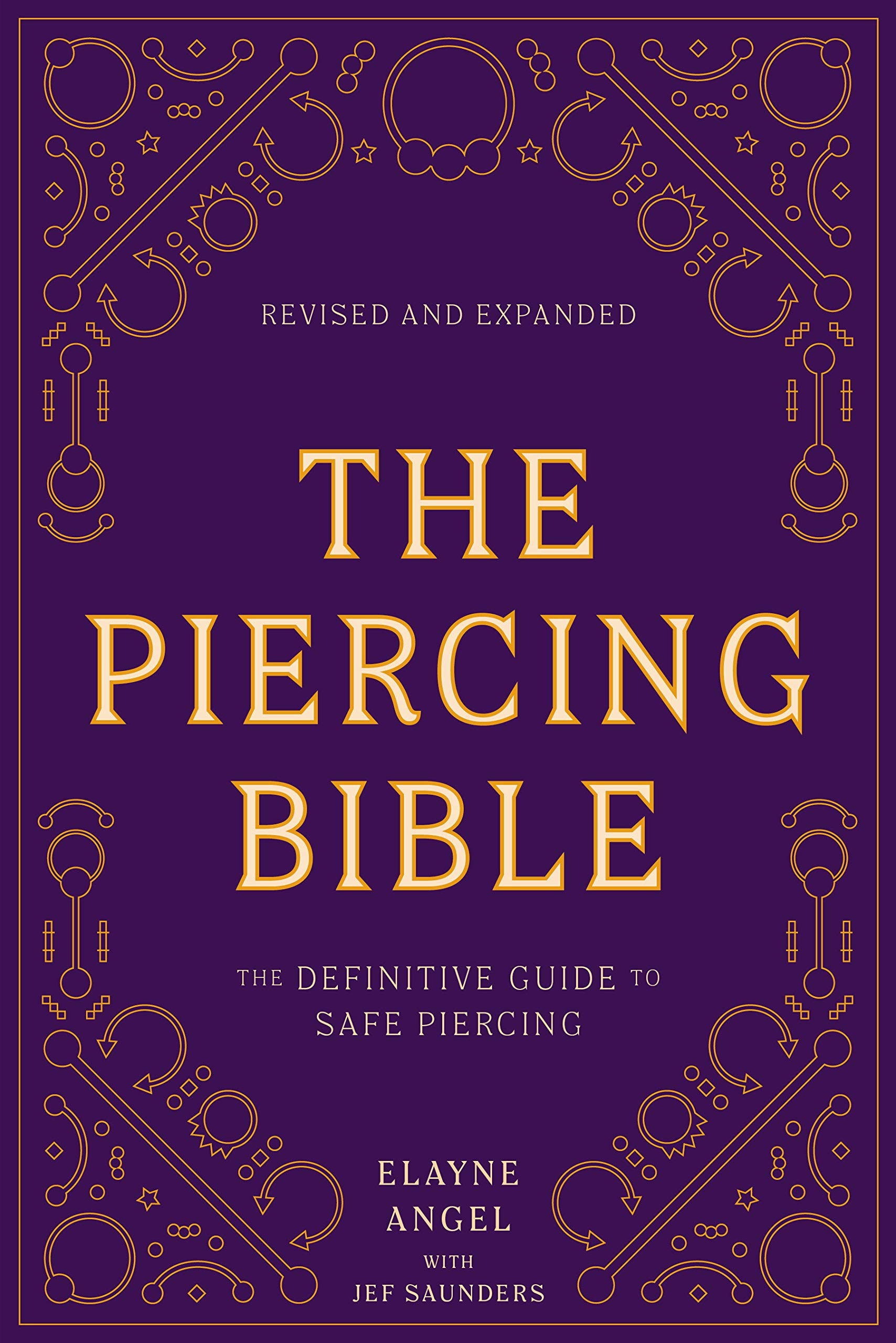 The Piercing Bible, Revised and Expanded: The Definitive Guide to Safe Piercing (Kindle Edition)