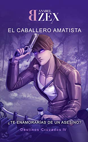 El caballero amatista (Destinos Cruzados, #4)