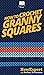 How To Crochet Granny Squar...