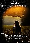 Dreamwalker by Carrie Cotten