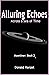 Alluring Echoes: Across a Sea of Time (Moonliner)