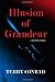 Illusion of Grandeur by Terry Conrad