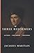 Three Reformers: Luther, Descartes, Rousseau