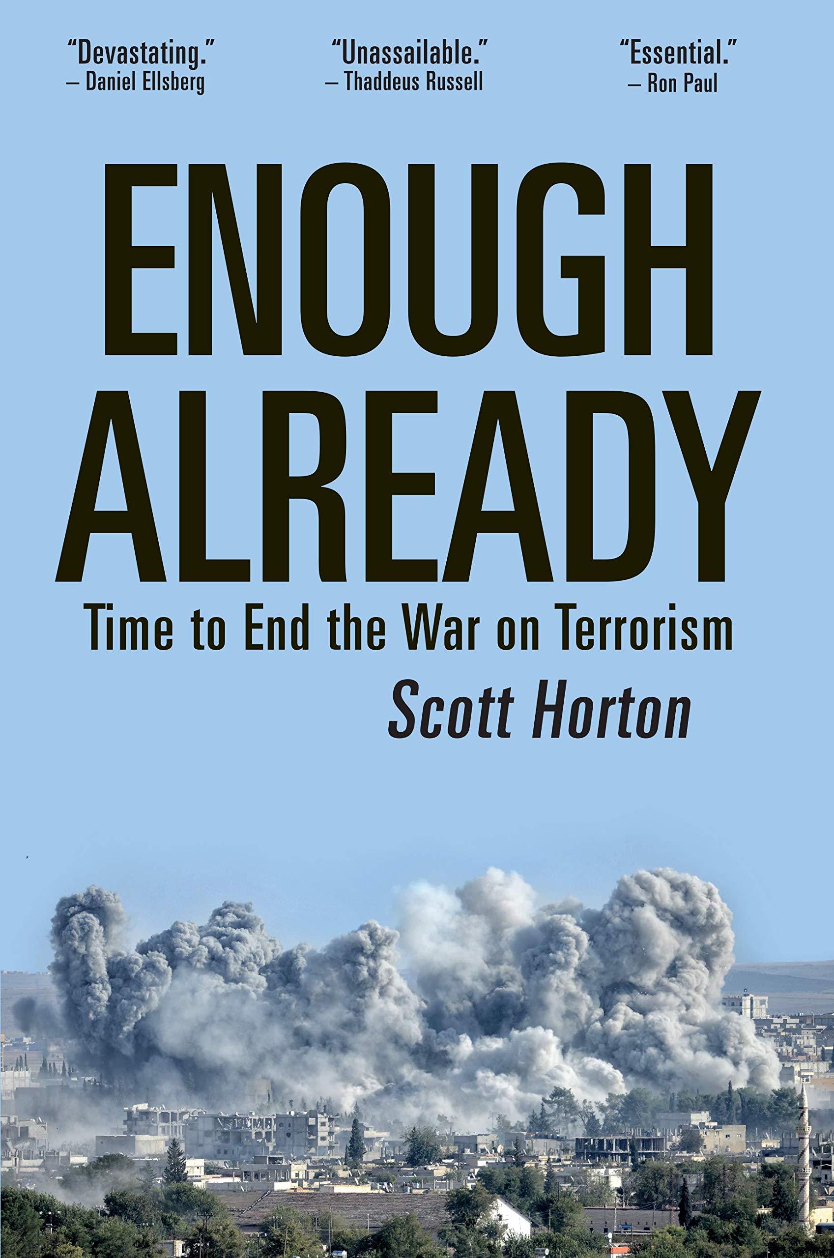 Enough Already: Time to End the War on Terrorism (Kindle Edition)