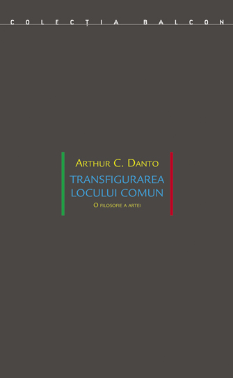 Transfigurarea locului comun. O filosofie a artei