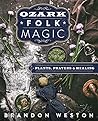 Ozark Folk Magic:...