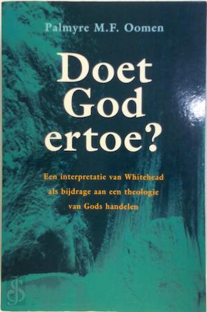 Doet God ertoe? Een interpretatie van Whitehead als bijdrage aan een theologie van Gods handelen