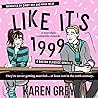 Like It's 1999 by Karen  Grey