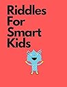 Riddles For Smart...