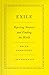 Exile: Rejecting America and Finding the World