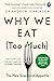 Why We Eat (Too Much): The New Science of Appetite