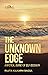 The Unknown Edge: A Mystica...