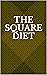 The Square Diet (Very Short Pamphlets: Topics You Might Like)