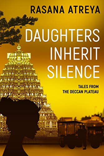 Daughters Inherit Silence (Tales from the Deccan Plateau)