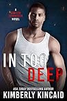 In Too Deep by Kimberly Kincaid