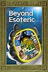 Beyond Esoteric: Escaping Prison Planet (The Esoteric Series Book 3)