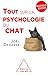 Tout sur la psychologie du chat