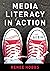 Media Literacy in Action: Questioning the Media