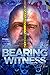 Bearing Witness to Evil by Steve   Neal