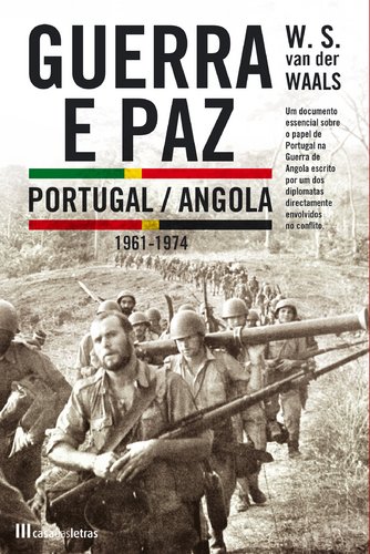 Guerra e Paz: Portugal/Angola 1961-1974 (Portuguese Edition)