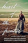 Heart of the Frontier by Brittany Larsen