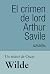 Un relato de Wilde: El crimen de lord Arthur Savile (Clásicos - Tus Libros-Selección)