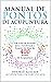 Manual de Pontos de Acupuntura: Guia do Paciente para Localização e Funções de Mais de 400 Pontos de Acupuntura (Portuguese Edition)