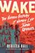 Wake: The Hidden History of...