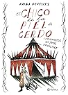 El chico de la piel de cerdo y otros relatos que jamás deberías leer