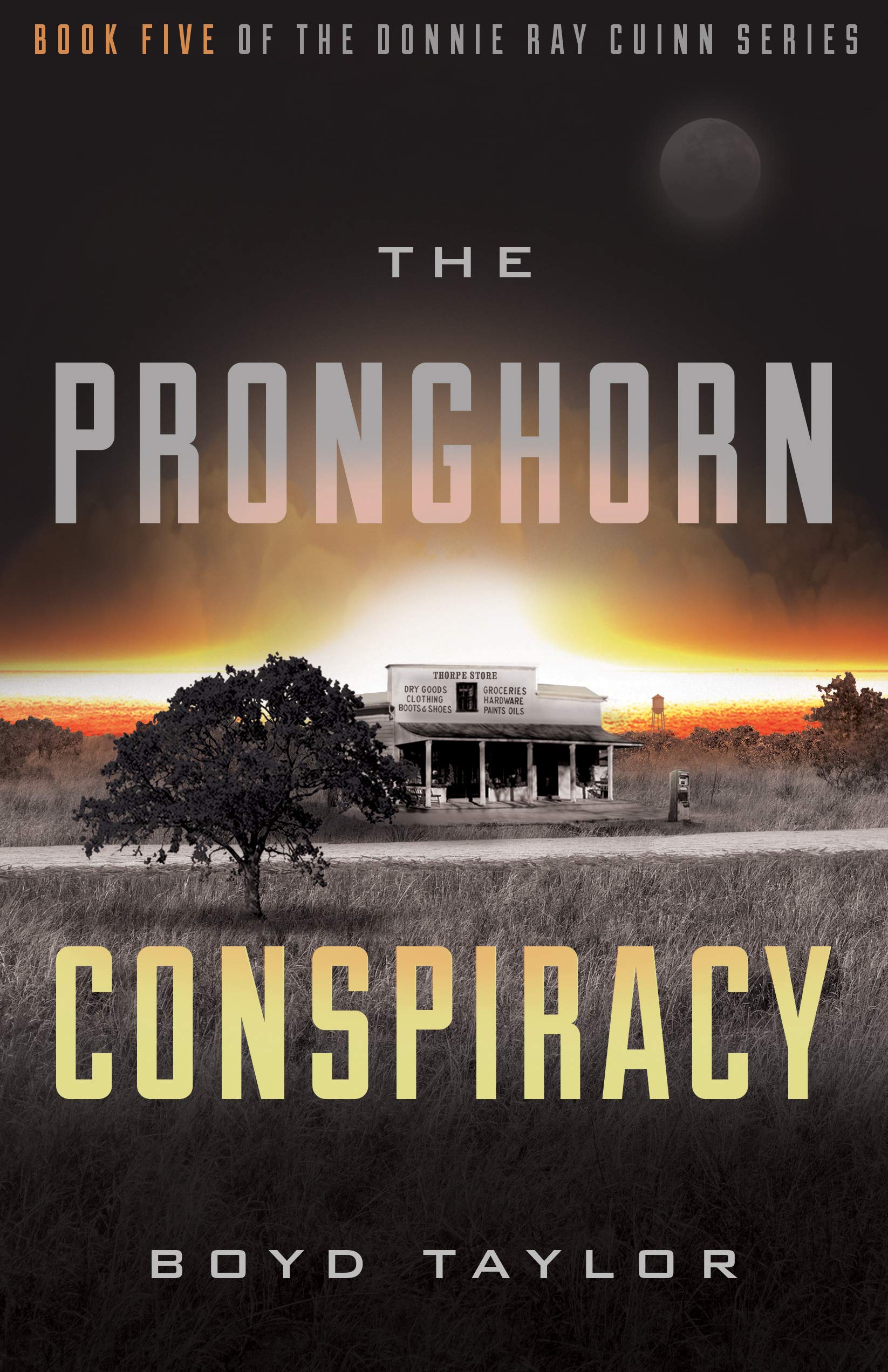 The Pronghorn Conspiracy (Donnie Ray Cuinn Series, #5)