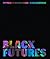 Black Futures