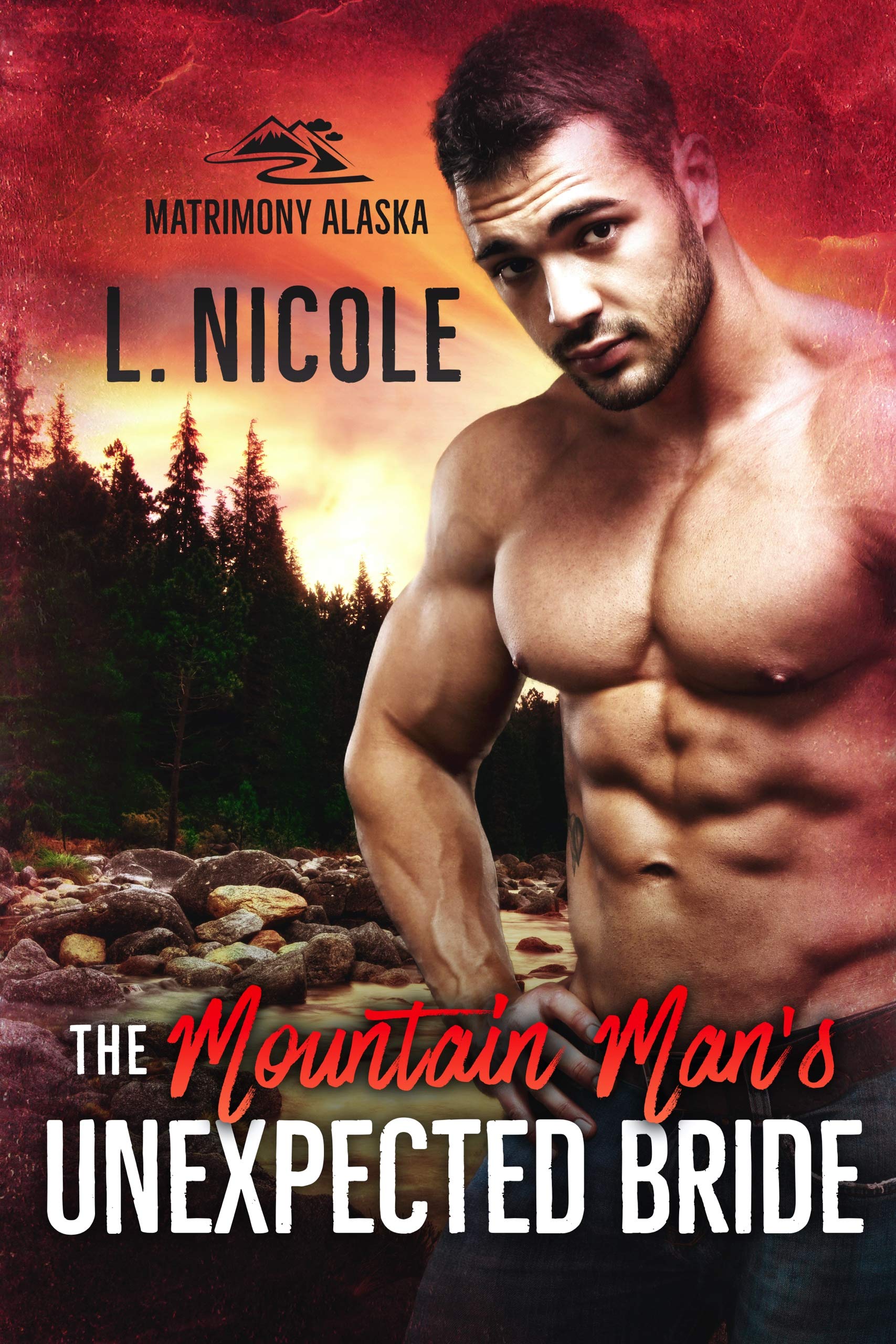 The Mountain Man's Unexpected Bride (Matrimony Alaska #3)