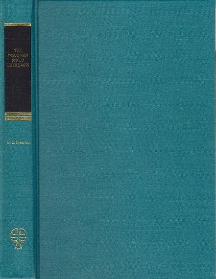 The Wisconsin Synod Lutherans (Hardcover)