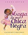 Magic De Una Chica Negra: Un Libro Sobre Amante a Ti Misma Tal Como Eres (Black Girl Magic nº 2) (Spanish Edition)