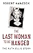 The Last Woman to be Hanged...