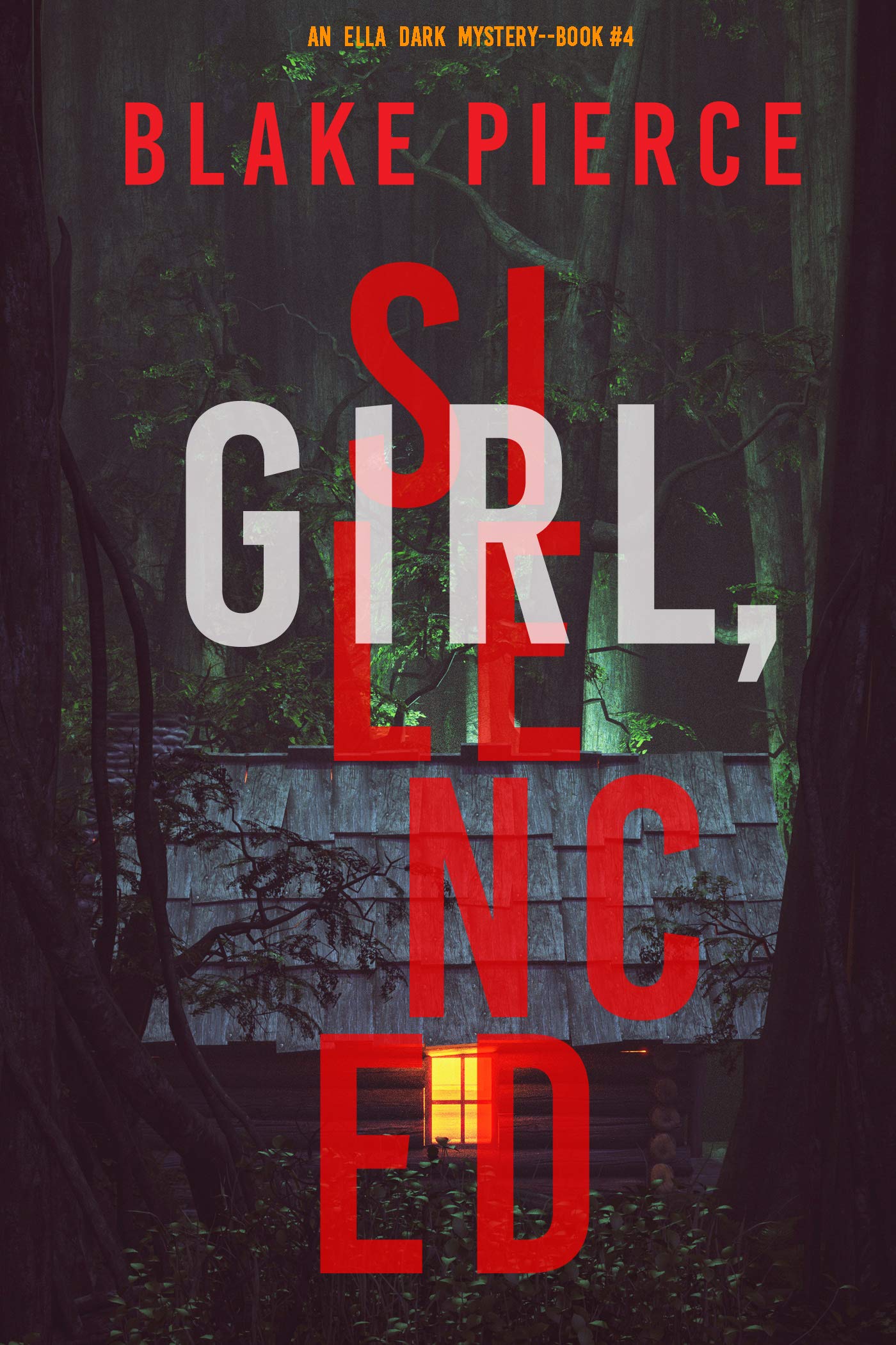 Girl, Silenced (Ella Dark FBI Suspense Thriller, #4)