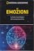 Le emozioni. La base neurologica del comportamento (Le frontiere della scienza National Geographic #21)