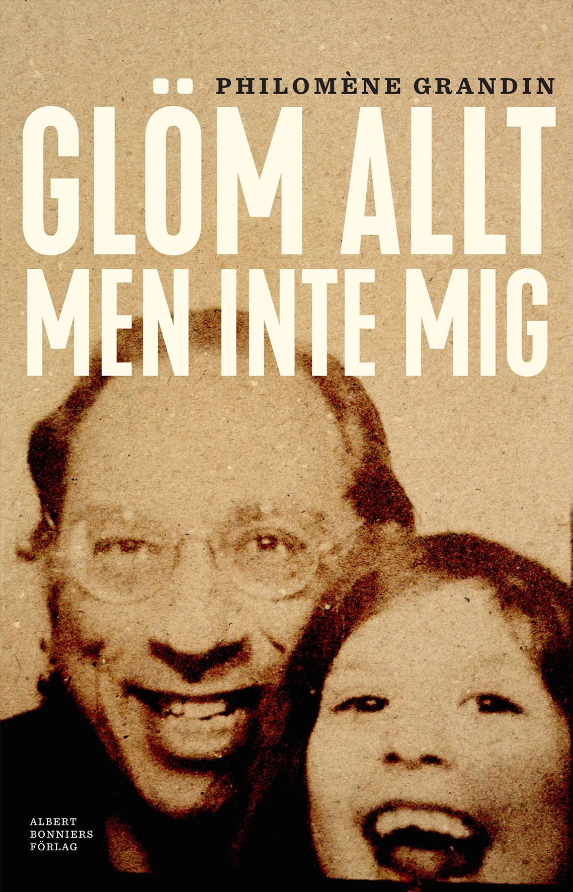 Glöm allt men inte mig (Hardcover)
