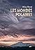 Les mondes polaires by Mikaa Mered