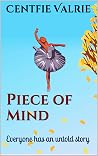 Piece of Mind: Everyone Has an Untold Story Piece of Mind: Everyone Has an Untold Story