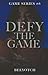 Defy the Game (Game Series #6)