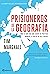 Prisioneros de la geografía: Todo lo que hay que saber de política mundial a partir de diez mapas