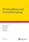 Misshandlung und Vernachlässigung (Leitfaden Kinder- und Jugendpsychotherapie 28) (German Edition) Misshandlung und Vernachlässigung (Leitfaden Kinder- und Jugendpsychotherapie 28) (German Edition)