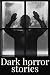 Dark horror stories by Lucas H. Colton