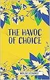 THE HAVOC OF CHOICE