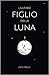 L'ultimo figlio della luna