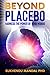 Beyond Placebo: Harness the...